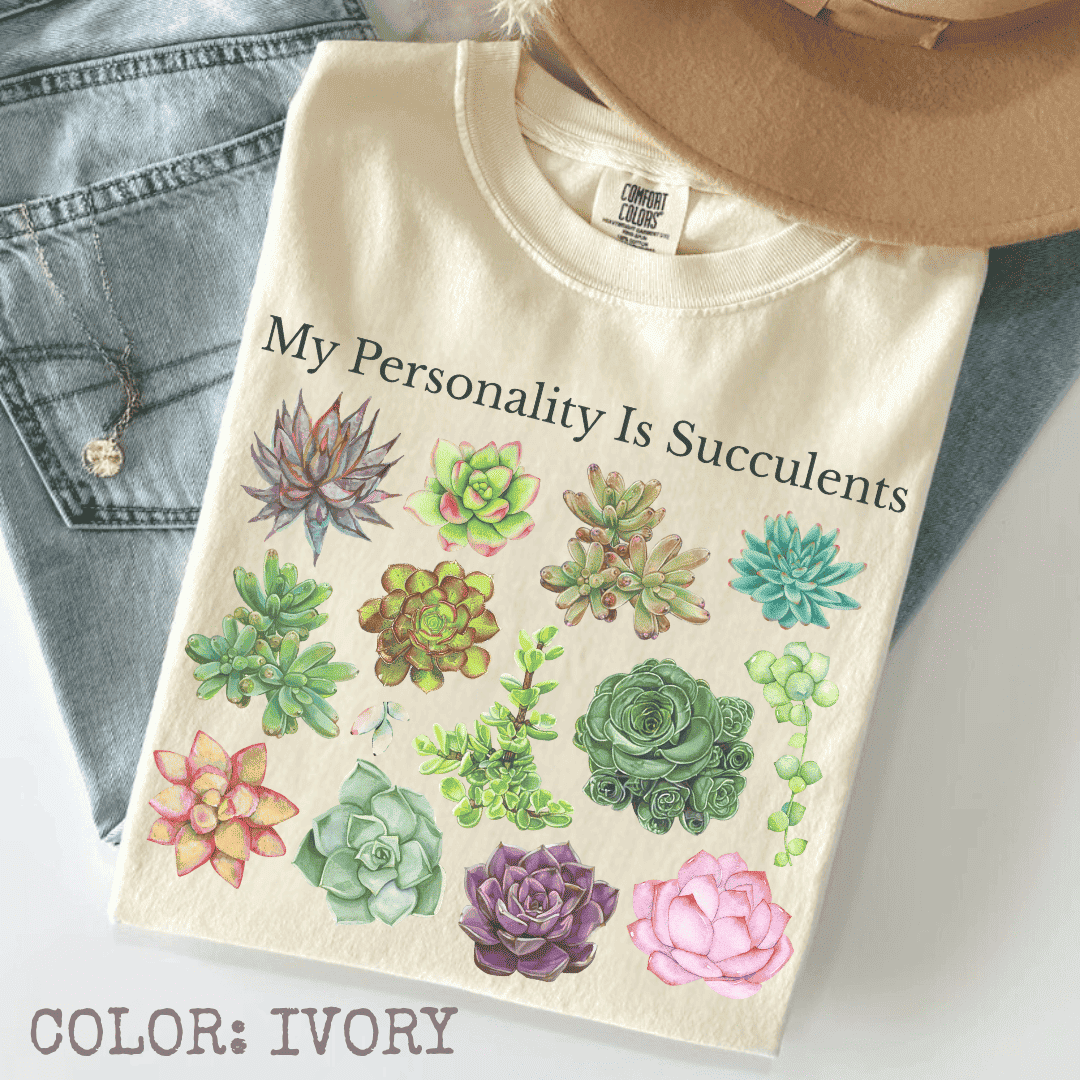 My Personality Is Succulents T-Shirt