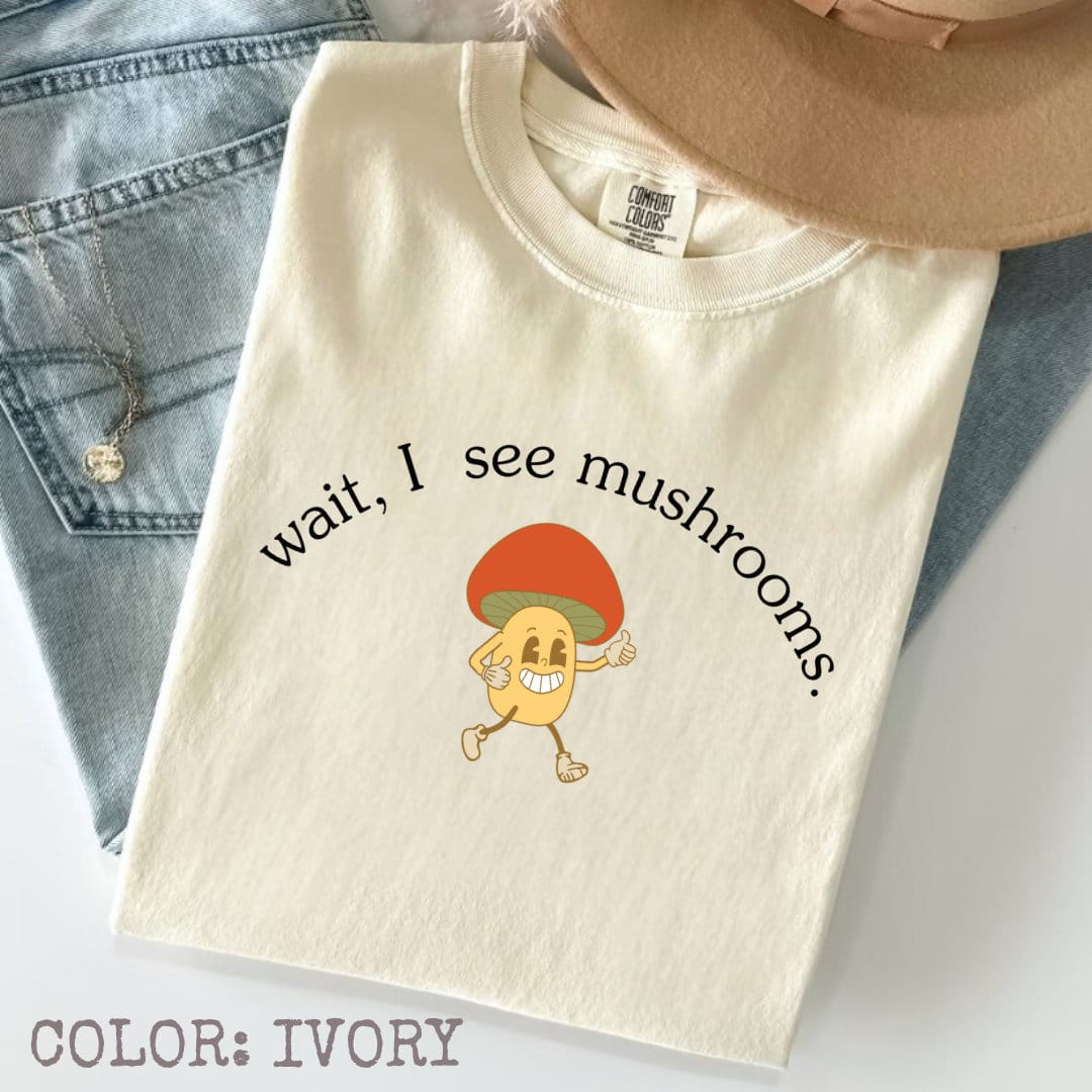 Wait I See Mushrooms T-Shirt - Image 3