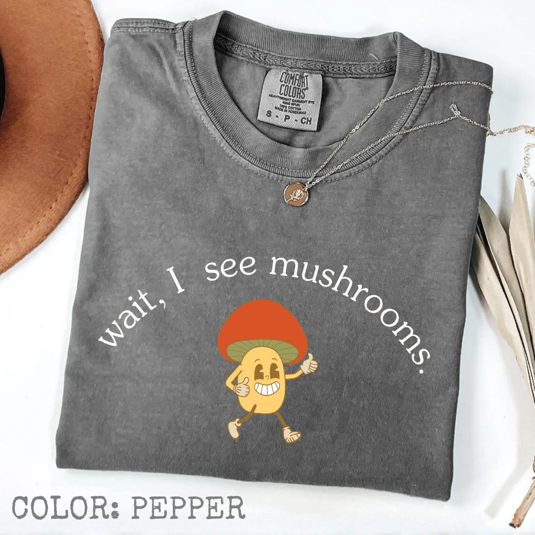 Wait I See Mushrooms T-Shirt - Image 5