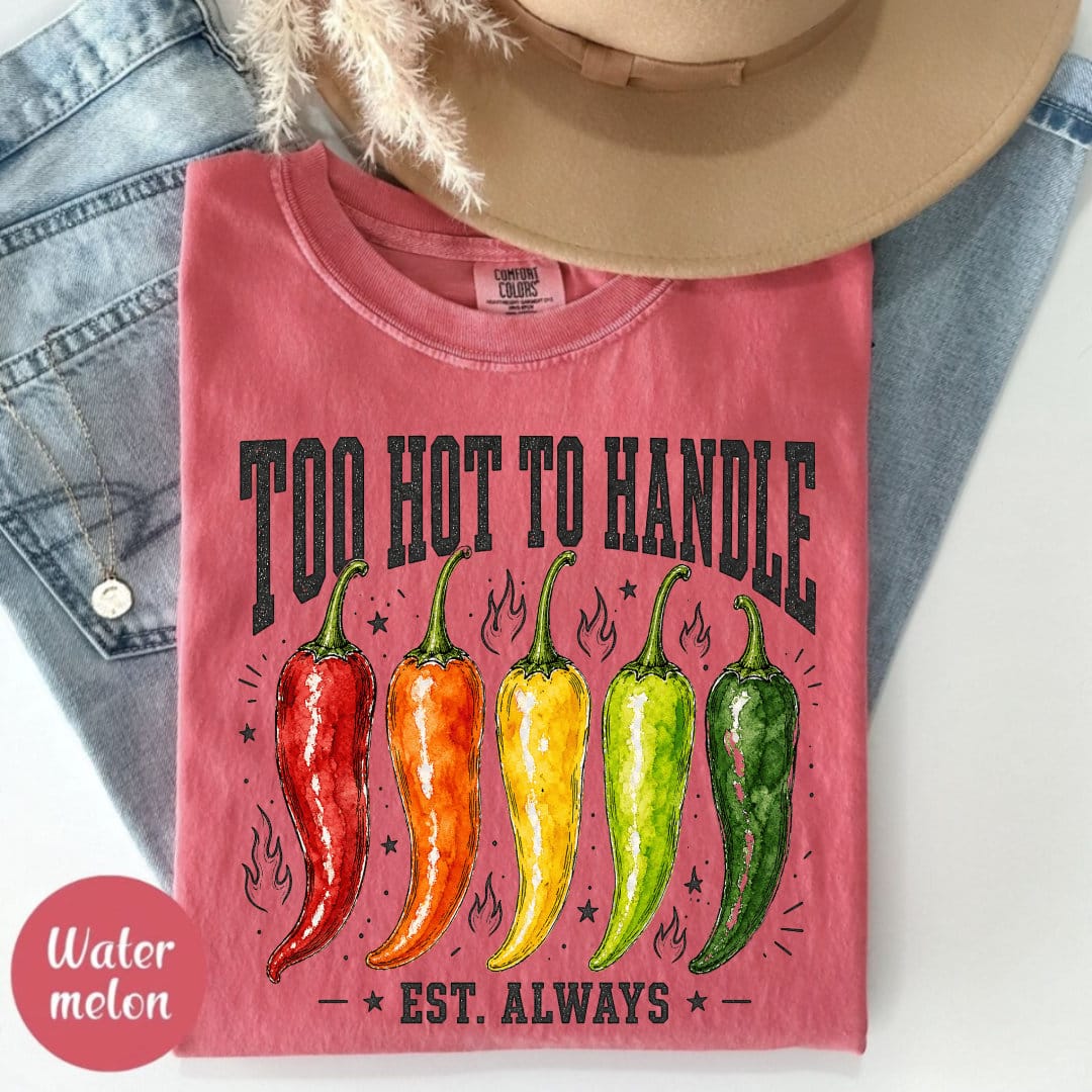 Too Hot To Handle T-Shirt - Image 5