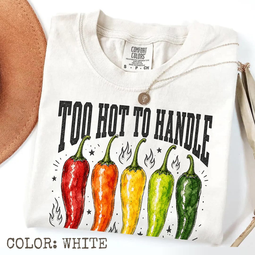 Too Hot To Handle T-Shirt - Image 7